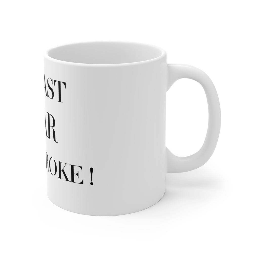 "My Last Year Being Broke" — Motivational Coffee Mug