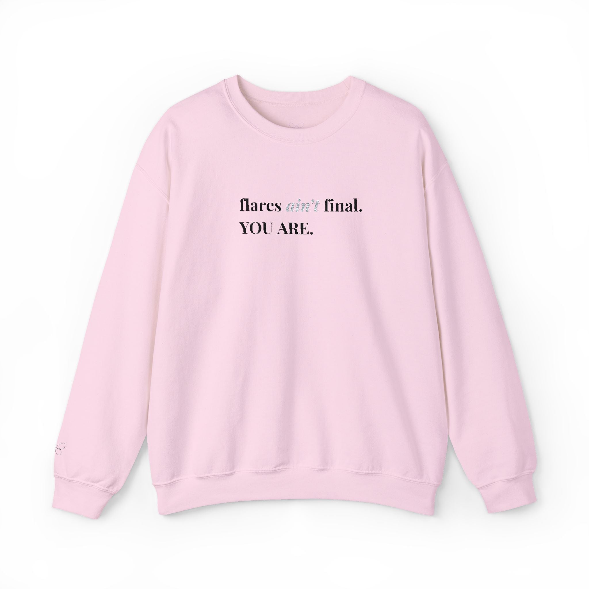 Crewneck Sweatshirt — "flaws are final. YOU ARE." Minimal Inspirational Pullover