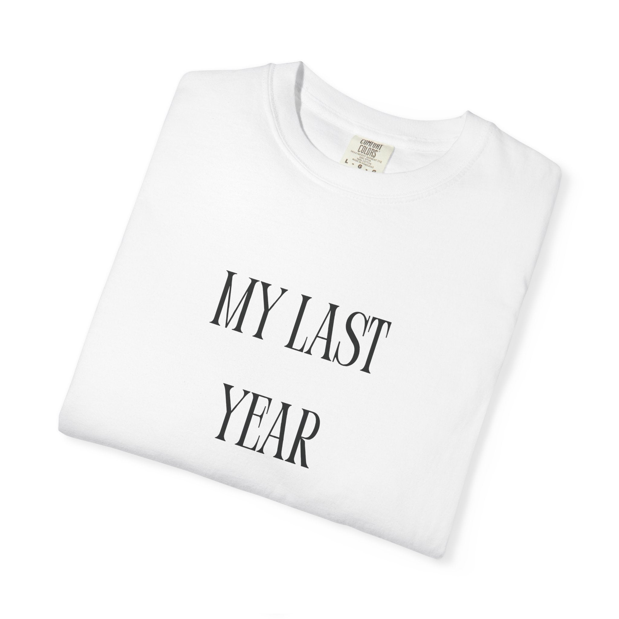 My Last Year Being Broke T-Shirt | New Year Money Mindset Tee | Funny Minimalist Quote Shirt | Graduation & Fresh Start Gift