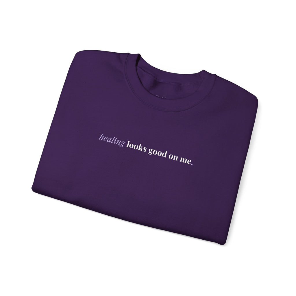 Healing Looks Good On Me – Cozy Affirmation Crewneck
