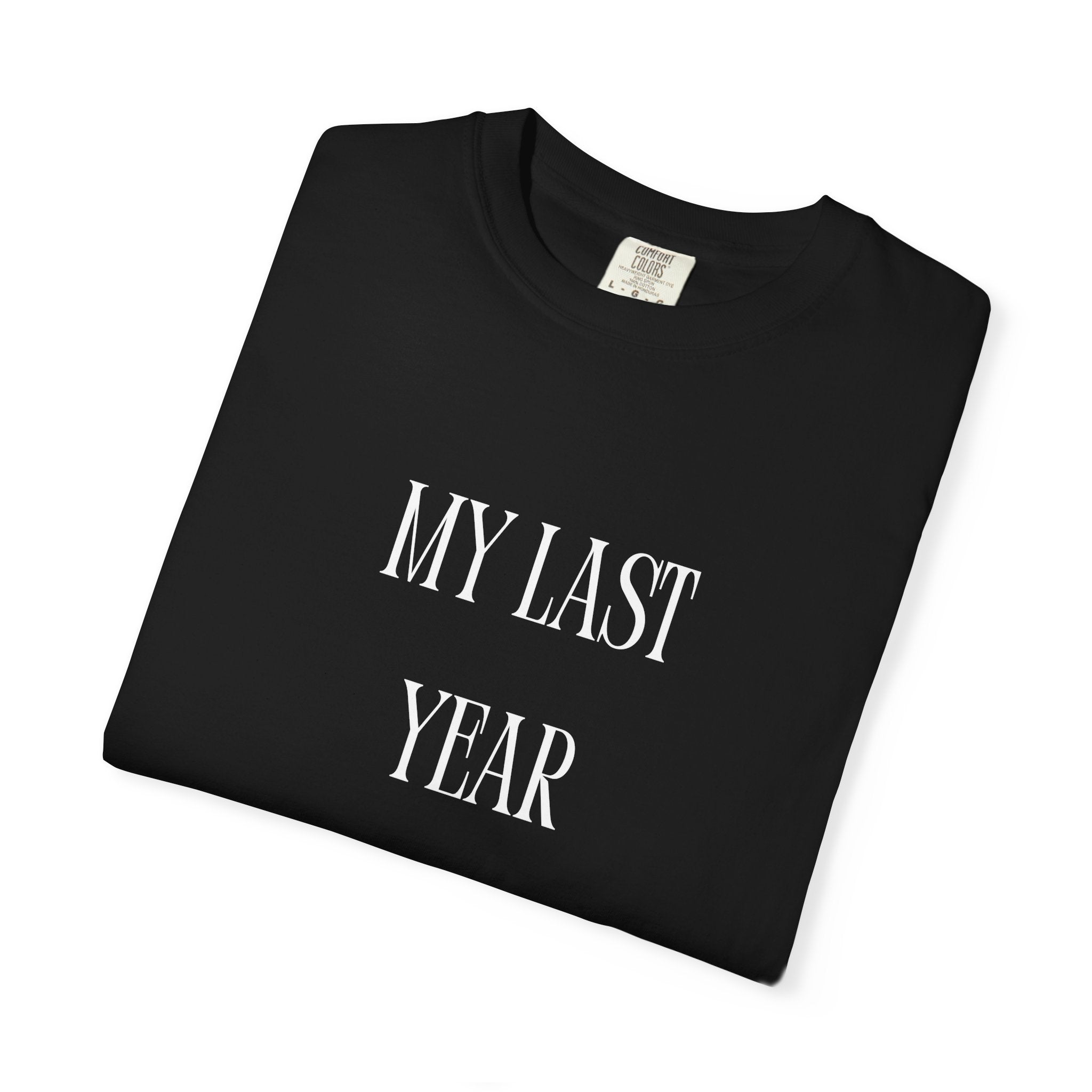 My Last Year Being Broke T-Shirt | New Year Money Mindset Tee | Funny Minimalist Quote Shirt | Graduation & Fresh Start Gift