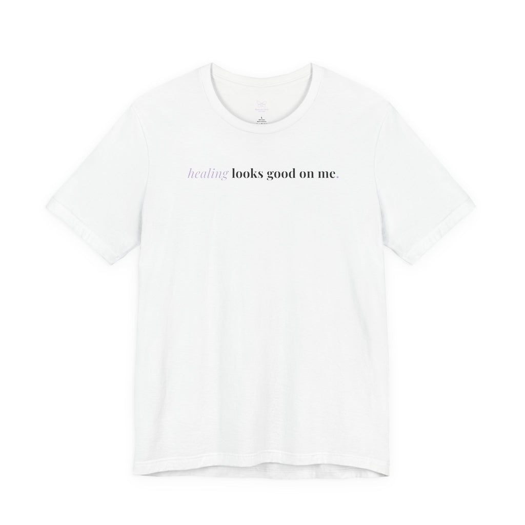 'Healing Looks Good on Me' Unisex Tee- Chronic Illness & Autoimmune Affirmation Shirt