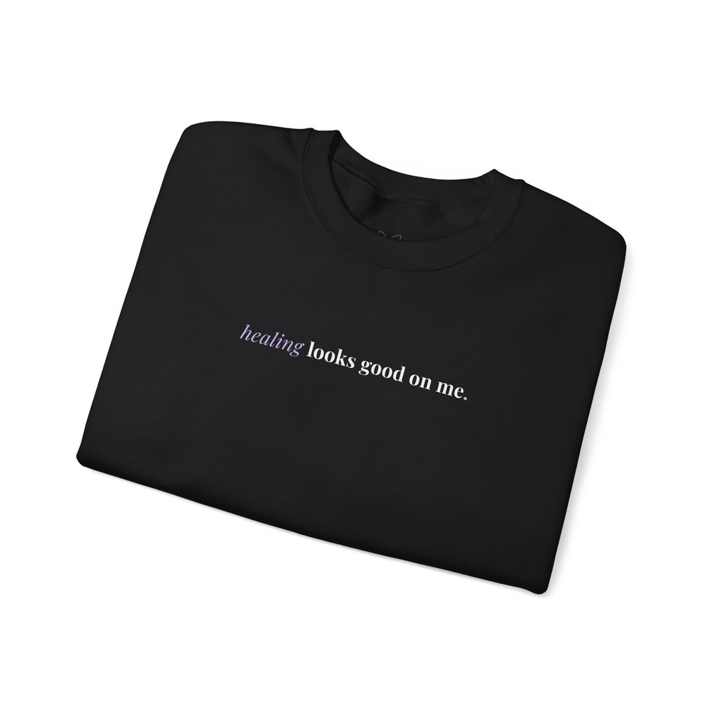 Healing Looks Good On Me – Cozy Affirmation Crewneck