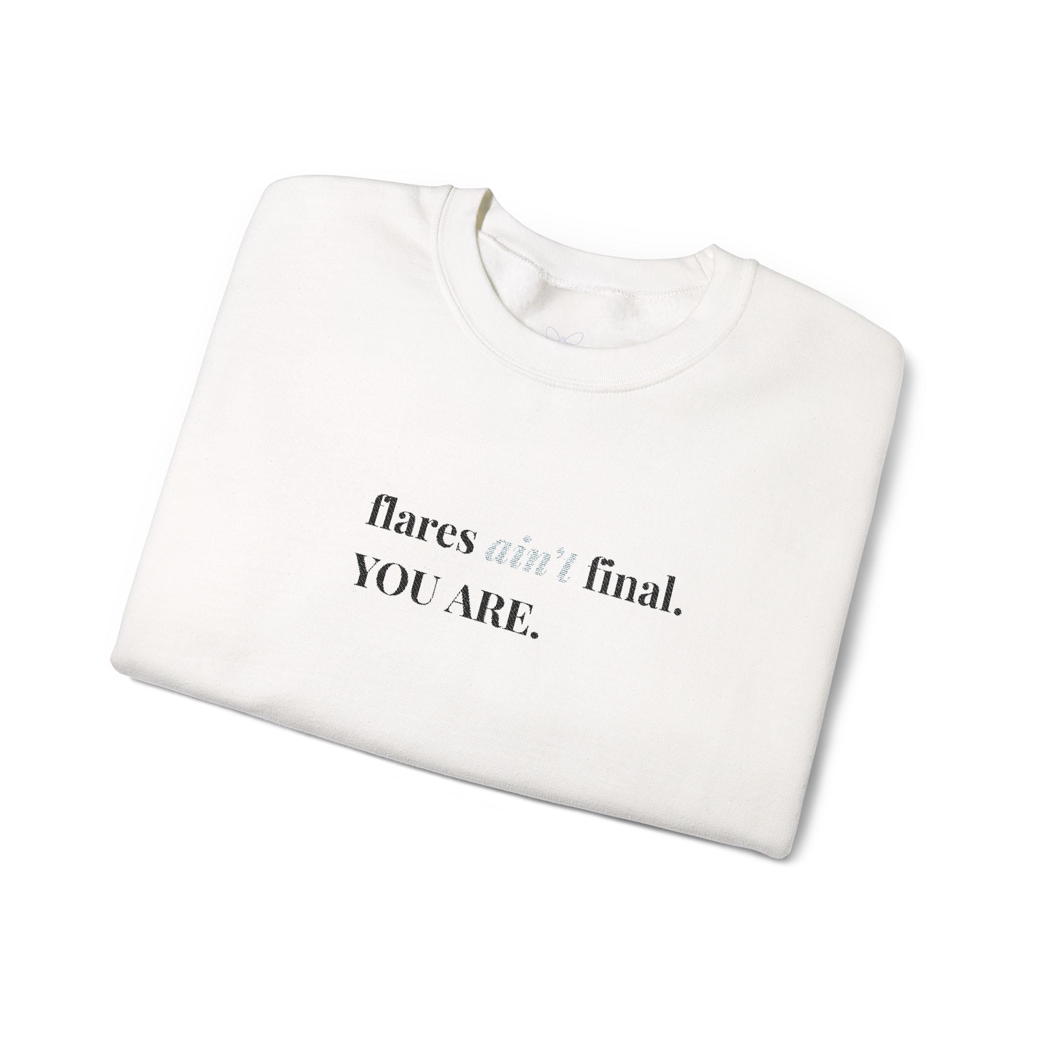 Crewneck Sweatshirt — "flaws are final. YOU ARE." Minimal Inspirational Pullover
